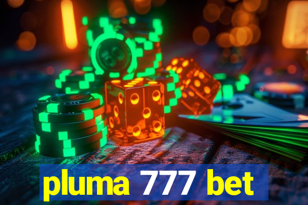 pluma 777 bet